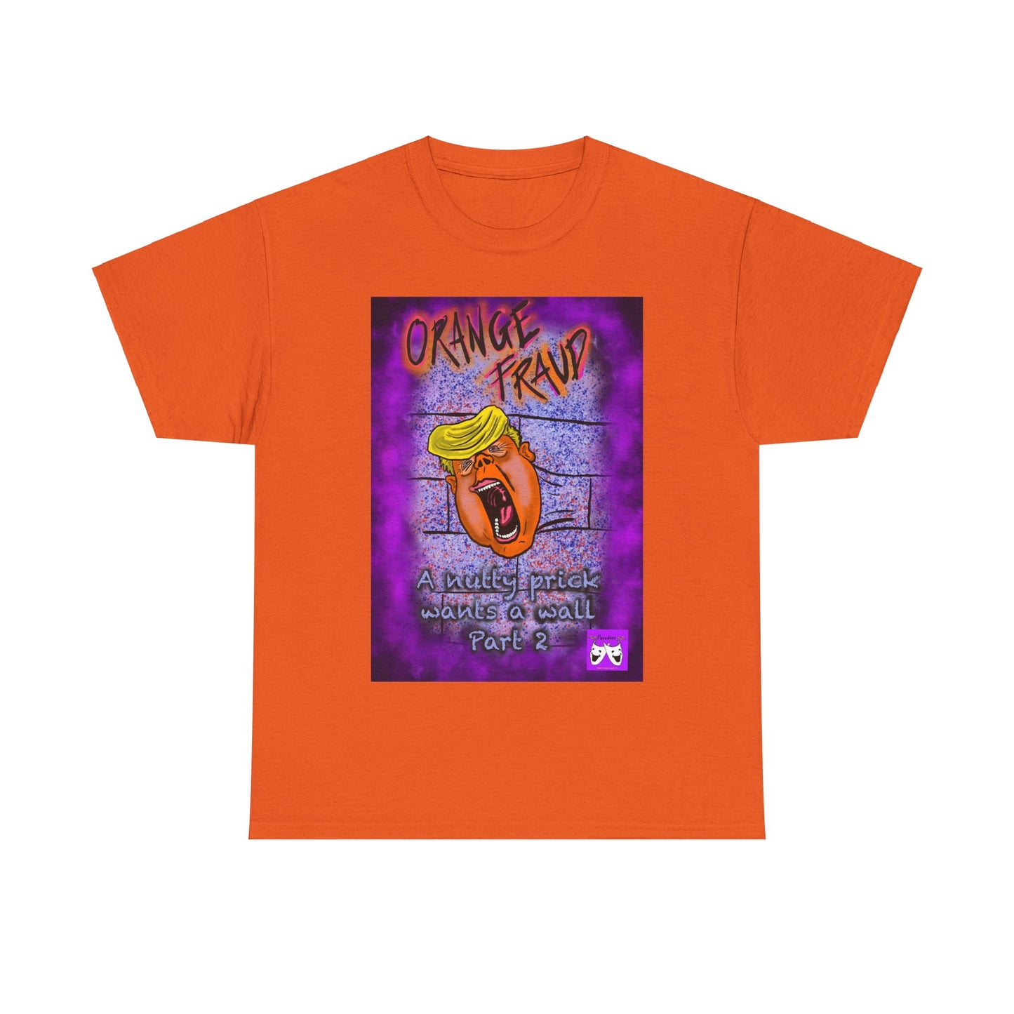 Unisex Heavy Cotton Tee - Orange Fraud, The Wall