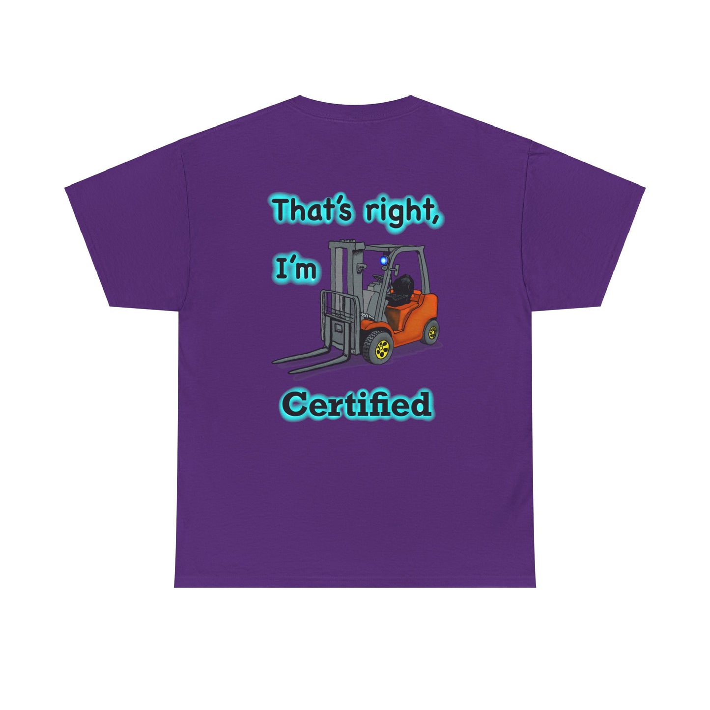 Unisex Heavy Cotton Tee - Stand Back! I'm Forklift Certified