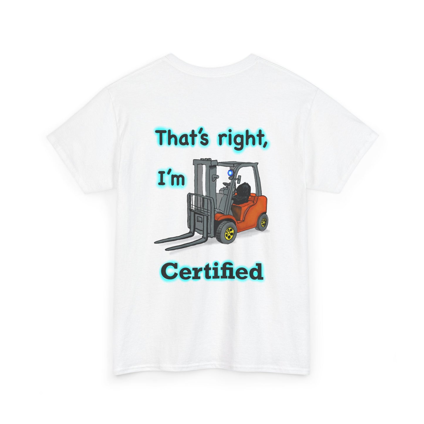 Unisex Heavy Cotton Tee - Stand Back! I'm Forklift Certified