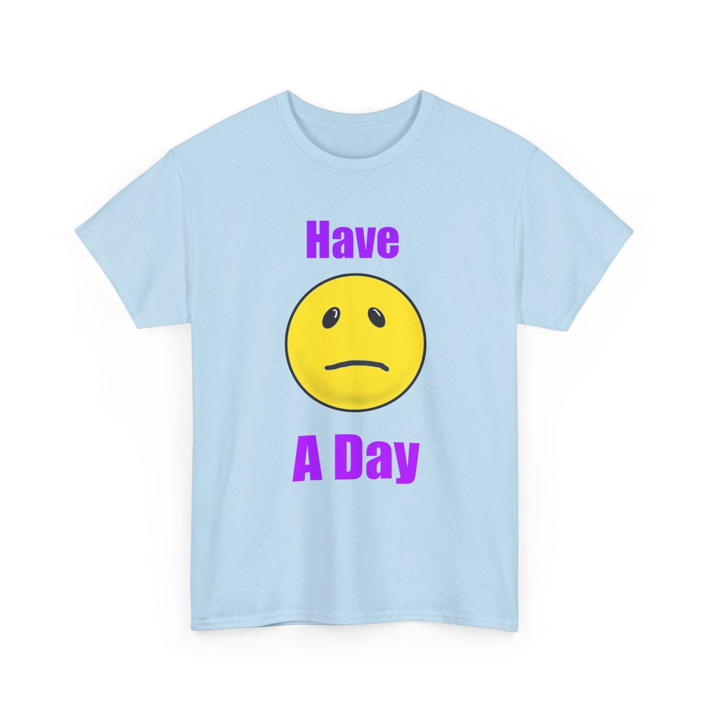 Have a Day Unisex Heavy Cotton Tee