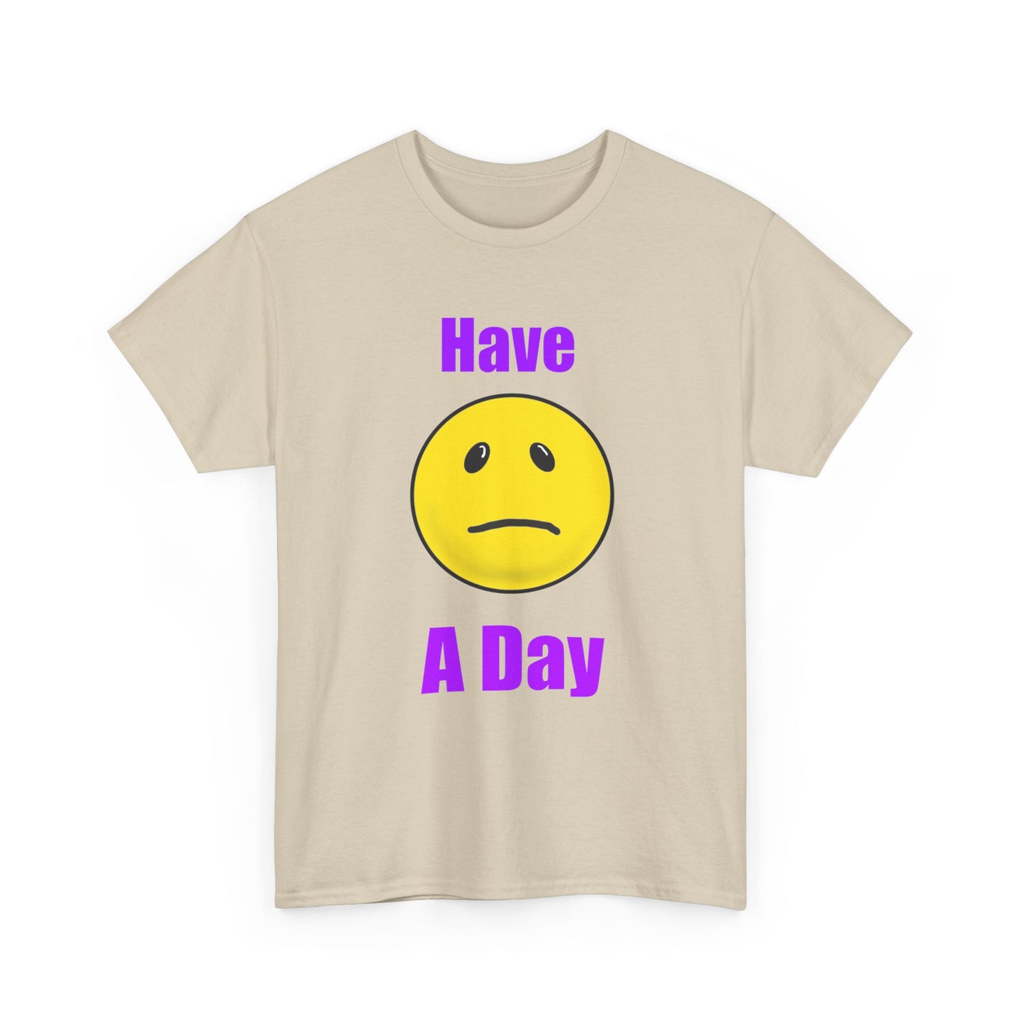 Have a Day Unisex Heavy Cotton Tee