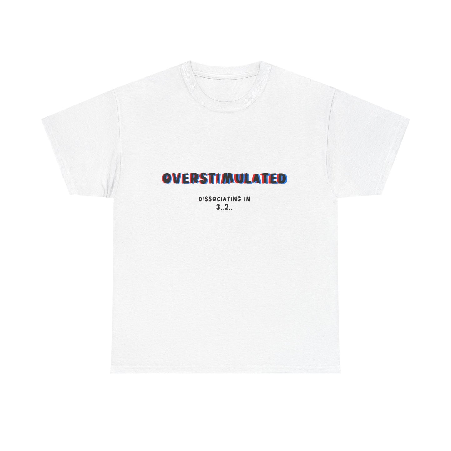 Overstimulated Unisex Heavy Cotton Tee