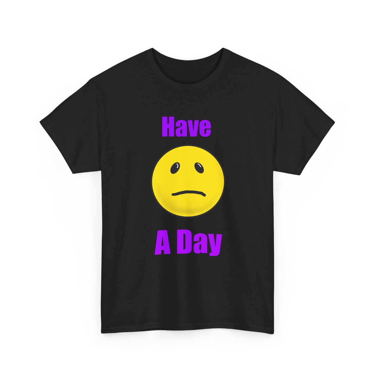 Have a Day Unisex Heavy Cotton Tee