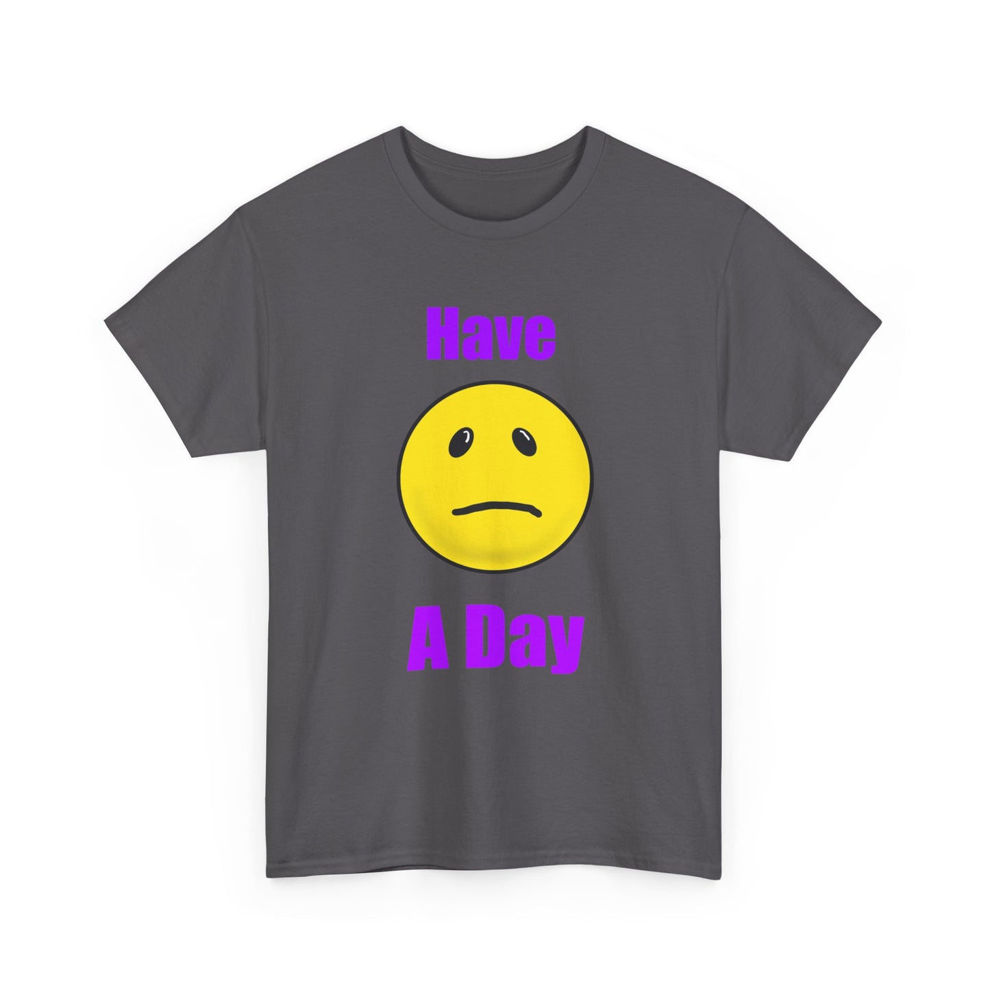 Have a Day Unisex Heavy Cotton Tee