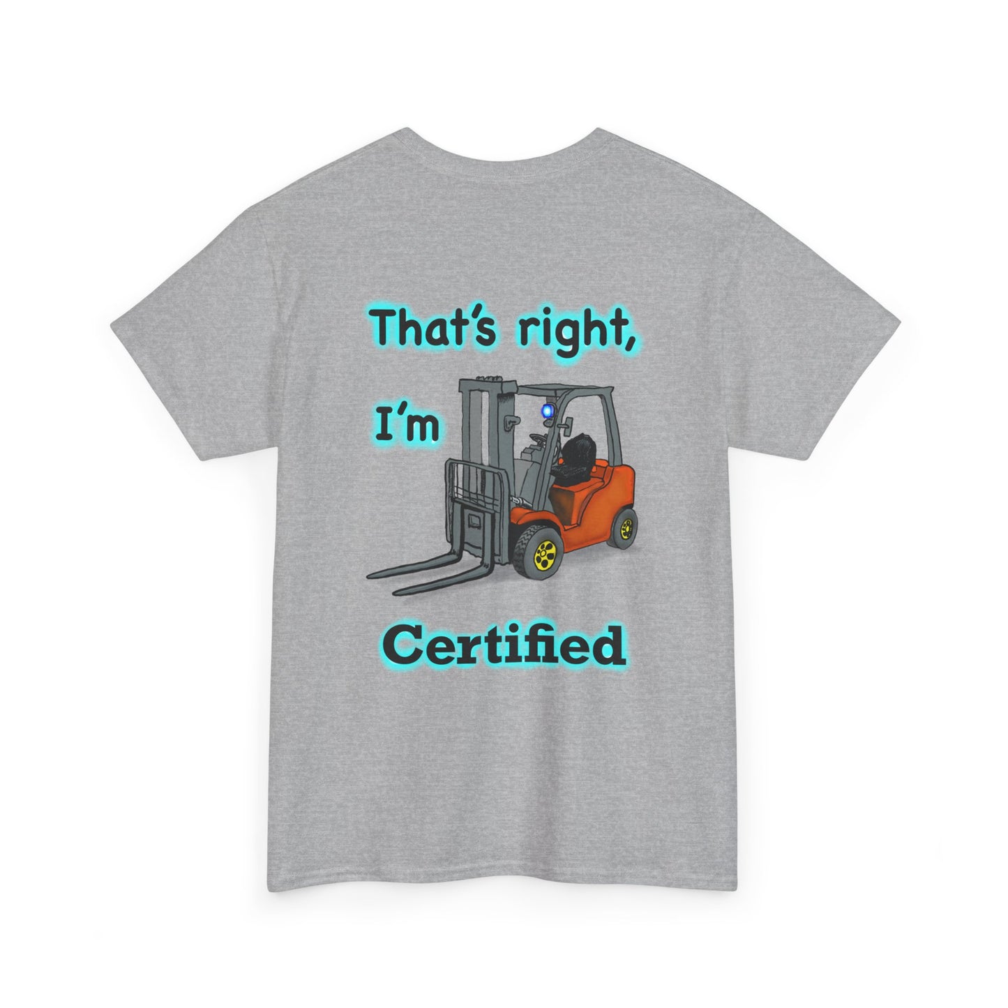 Unisex Heavy Cotton Tee - Stand Back! I'm Forklift Certified