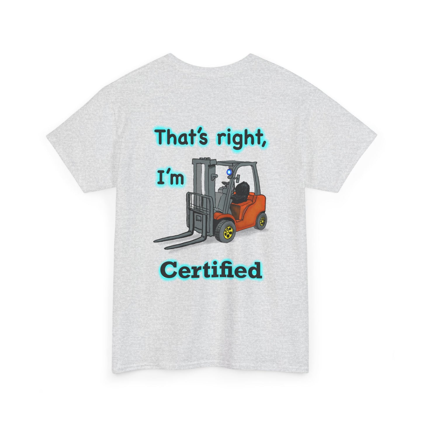 Unisex Heavy Cotton Tee - Stand Back! I'm Forklift Certified