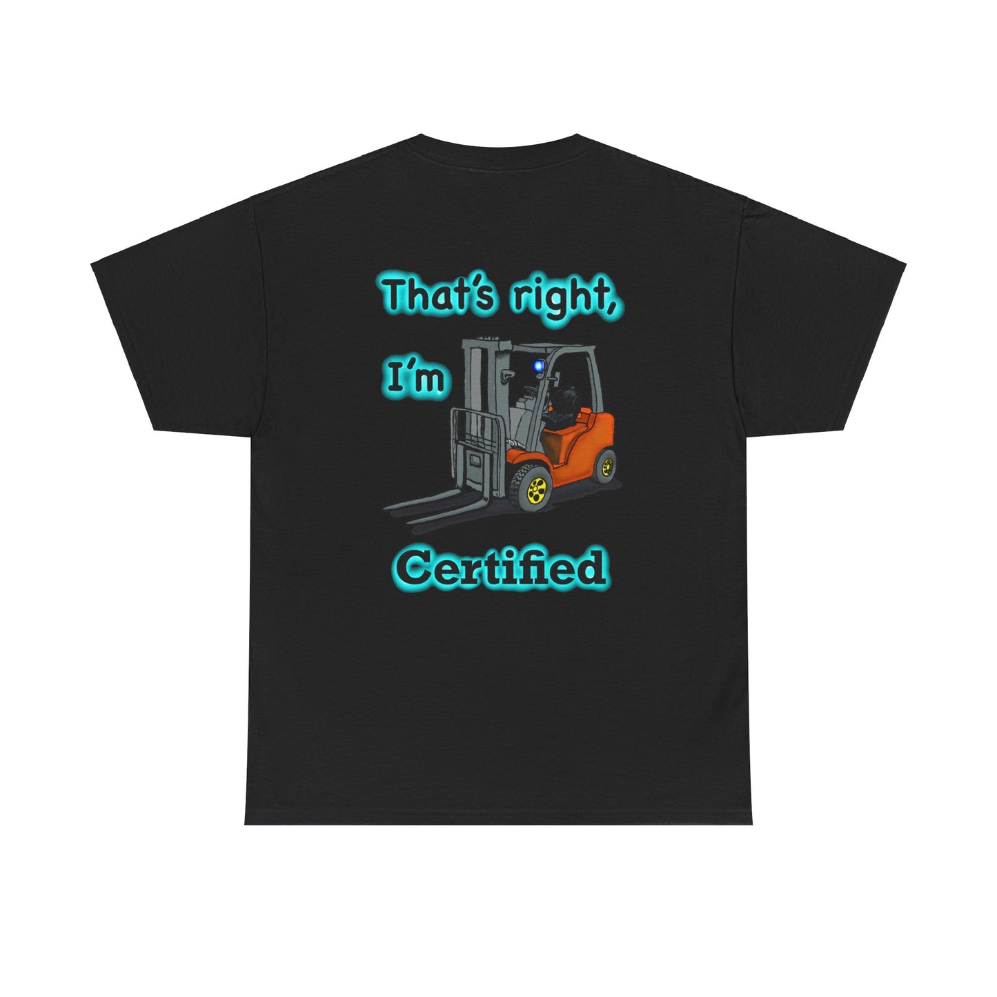 Unisex Heavy Cotton Tee - Stand Back! I'm Forklift Certified