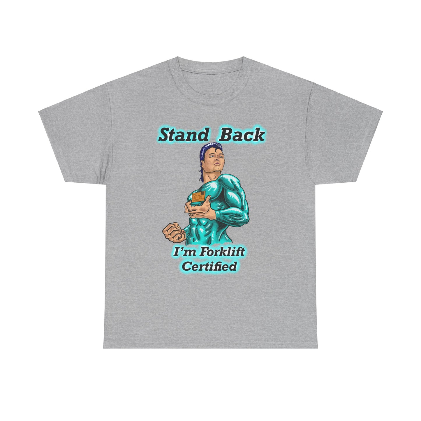 Unisex Heavy Cotton Tee - Stand Back! I'm Forklift Certified