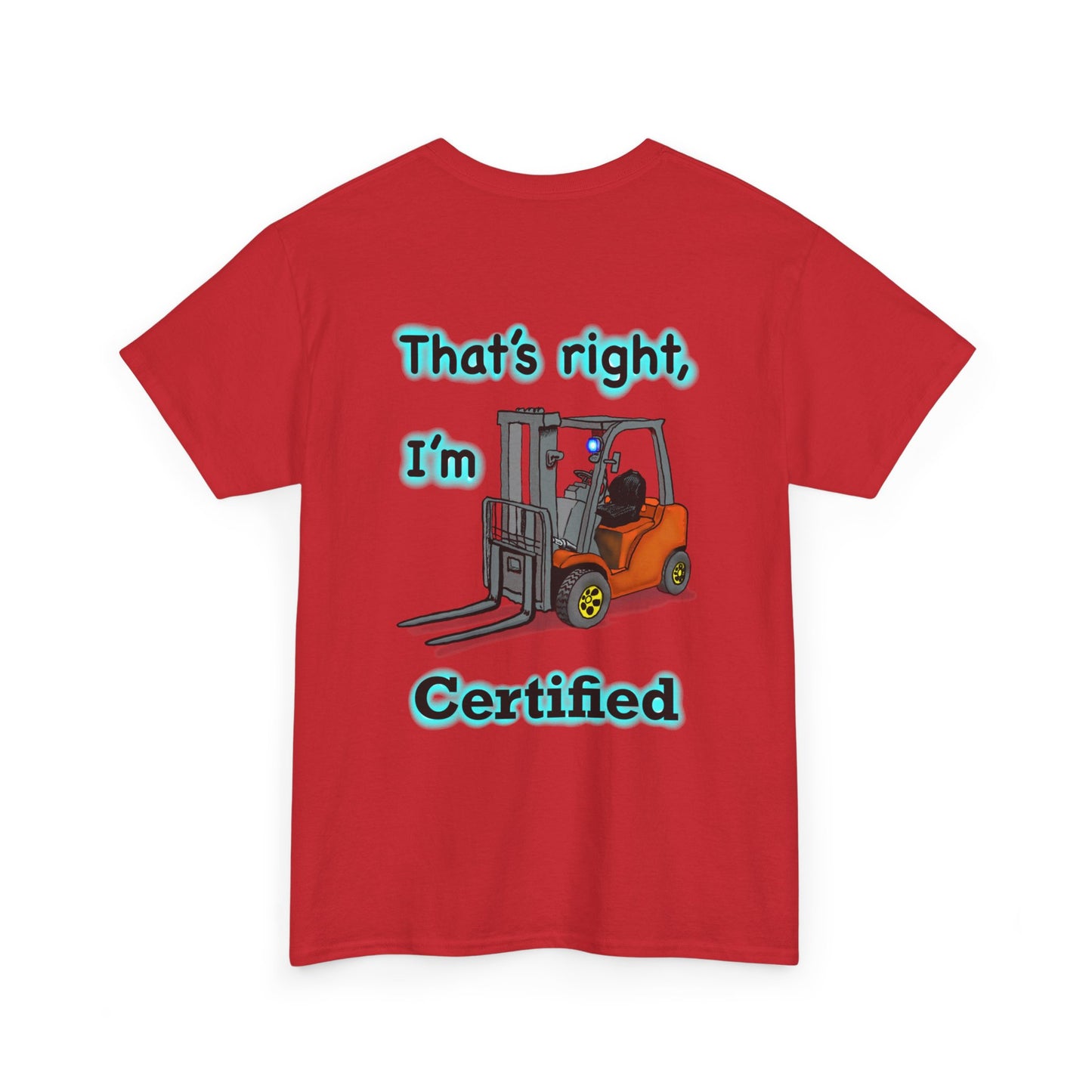 Unisex Heavy Cotton Tee - Stand Back! I'm Forklift Certified