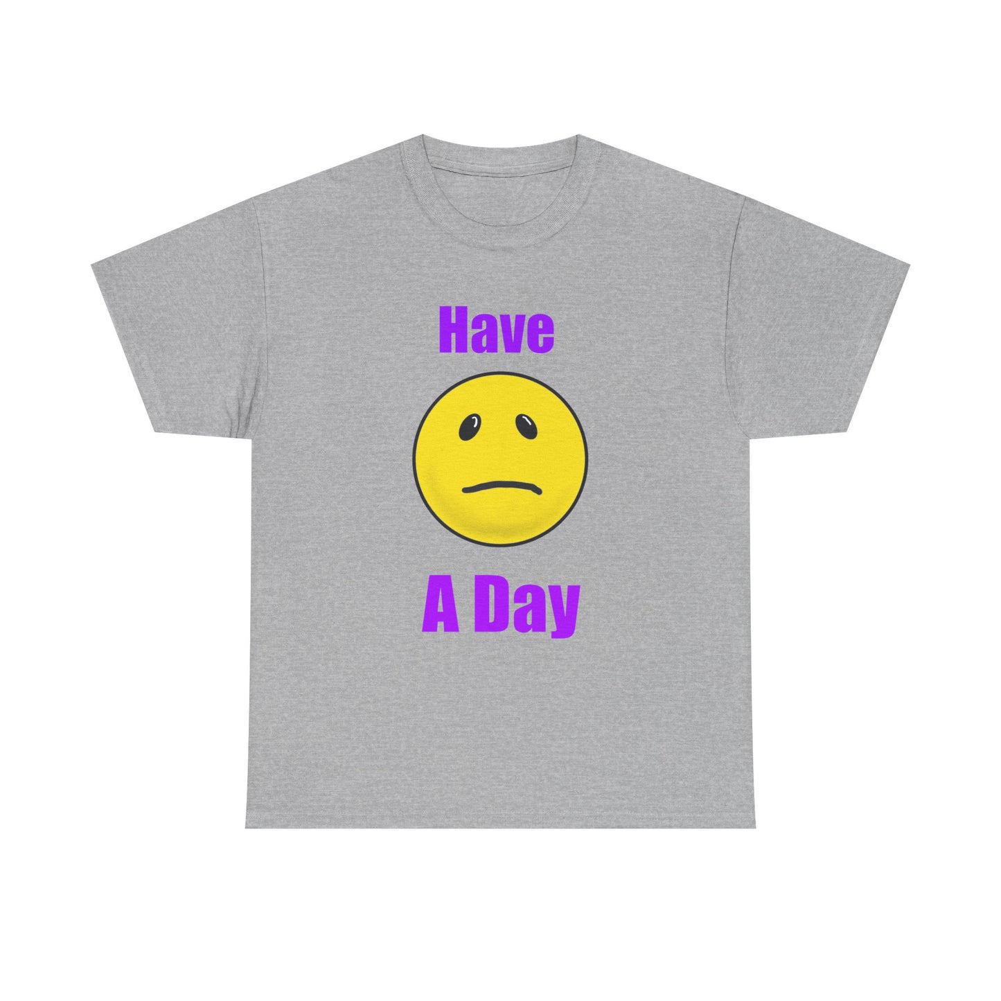 Have a Day Unisex Heavy Cotton Tee