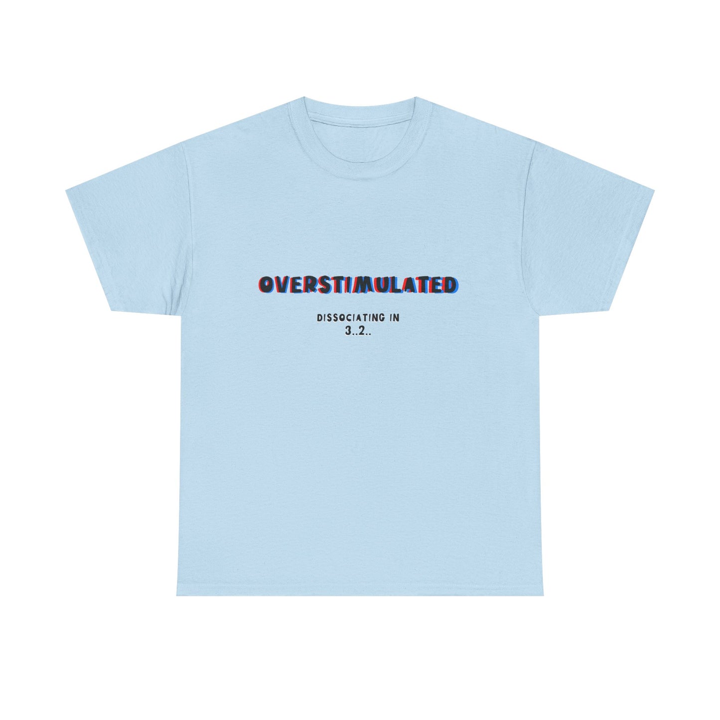Overstimulated Unisex Heavy Cotton Tee