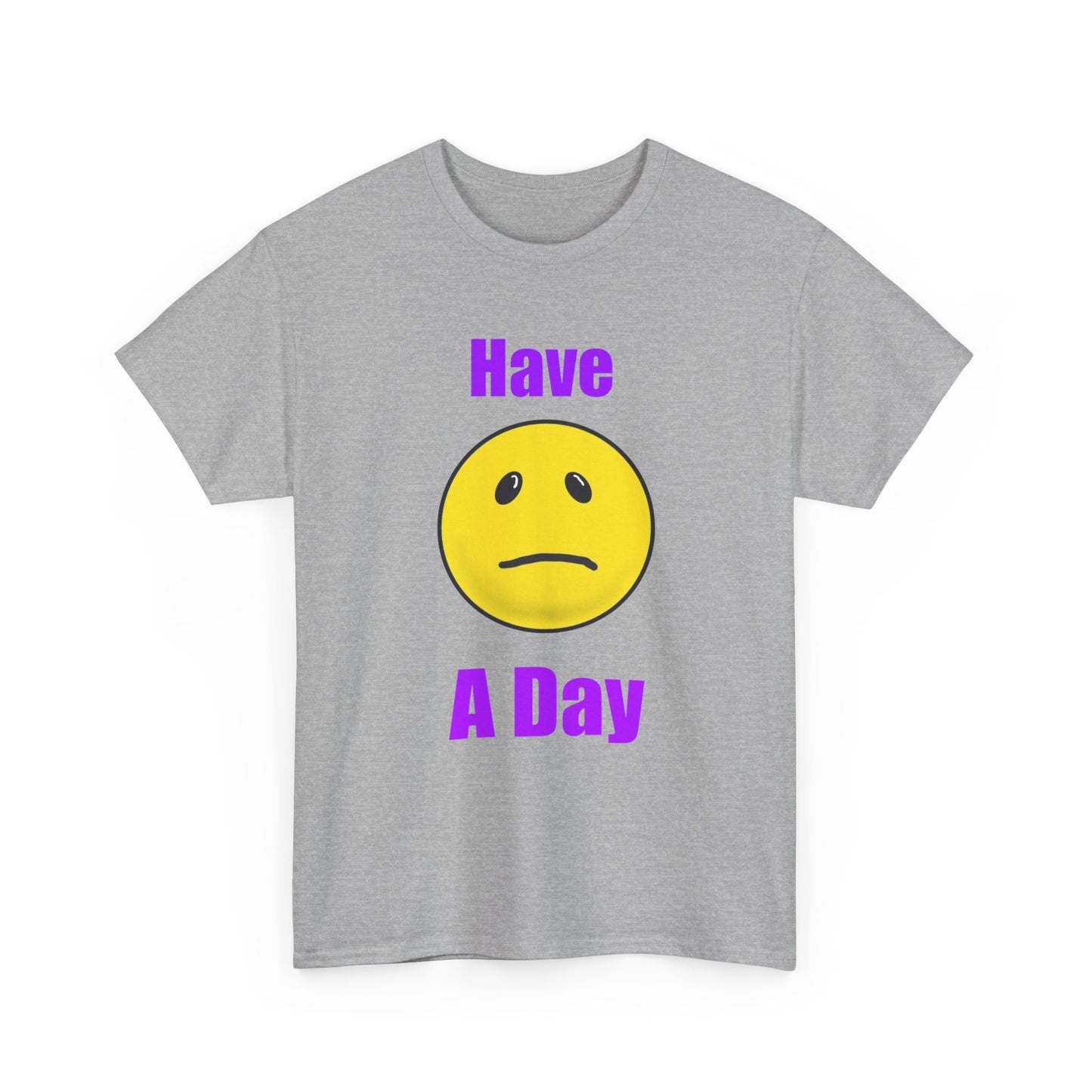 Have a Day Unisex Heavy Cotton Tee