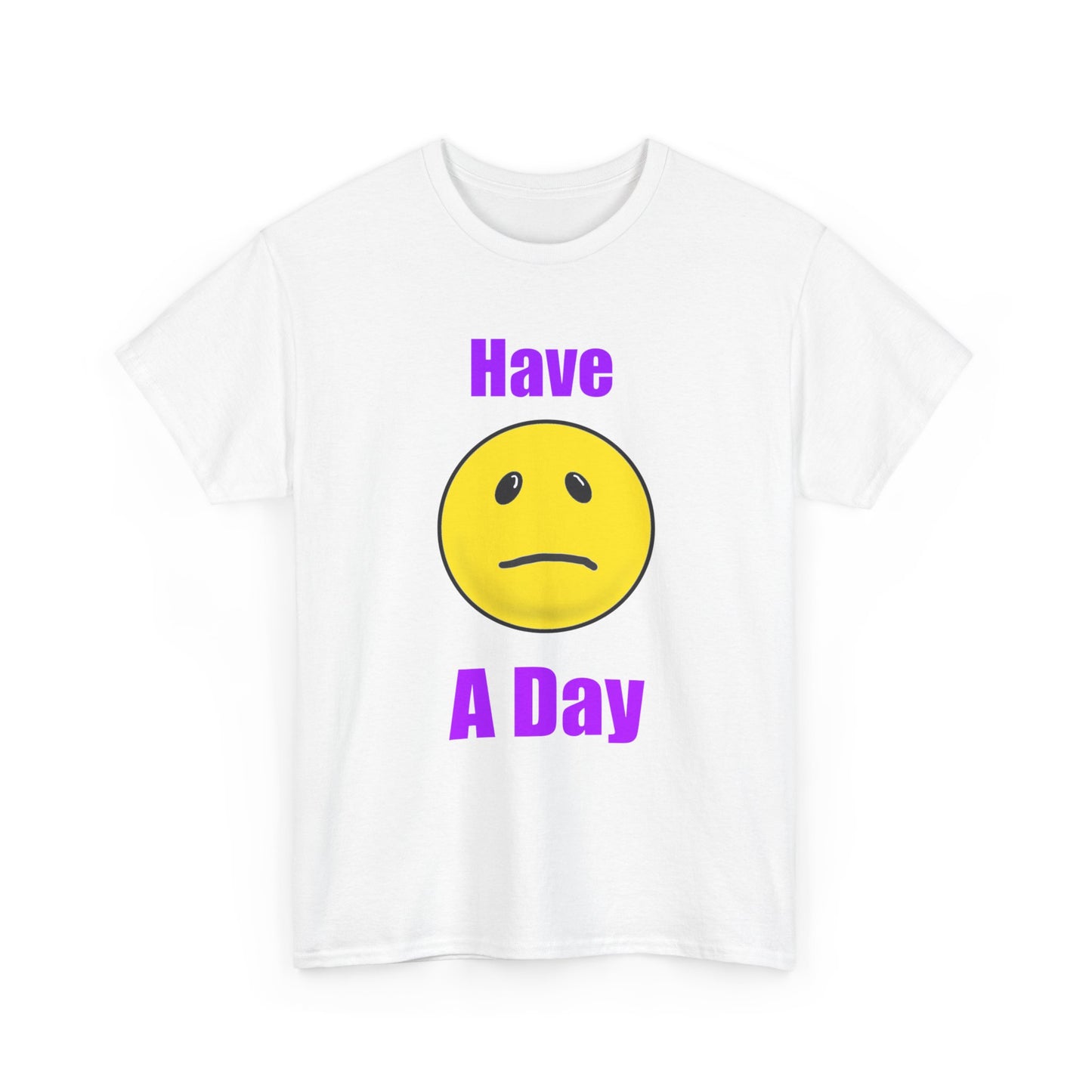 Have a Day Unisex Heavy Cotton Tee