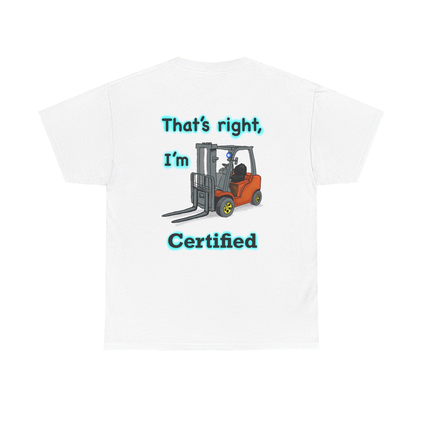 Unisex Heavy Cotton Tee - Stand Back! I'm Forklift Certified