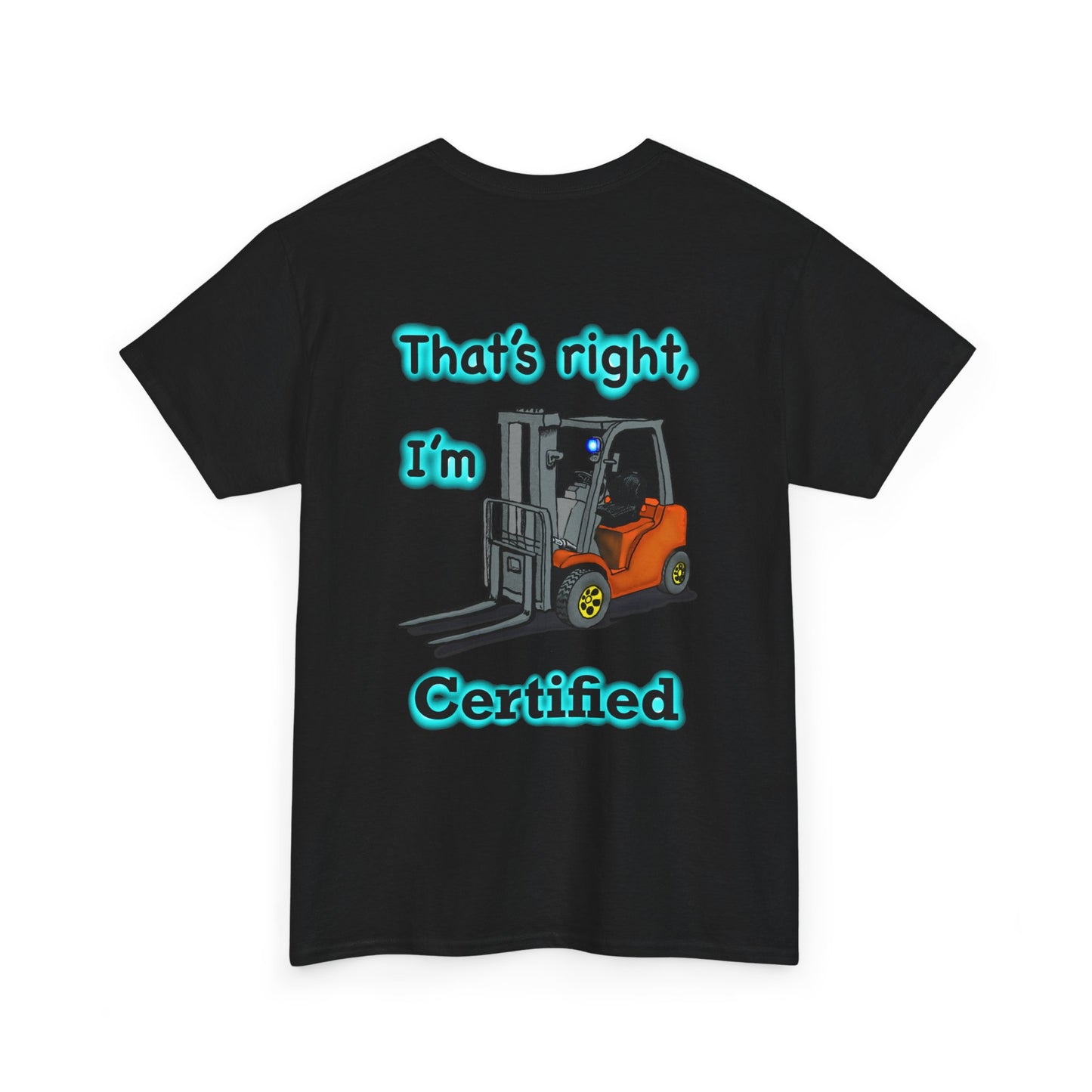 Unisex Heavy Cotton Tee - Stand Back! I'm Forklift Certified