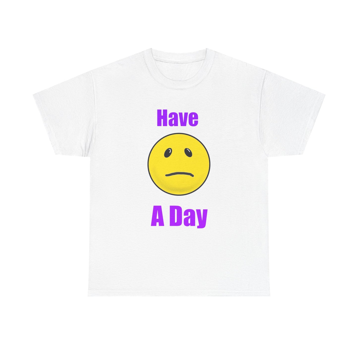 Have a Day Unisex Heavy Cotton Tee