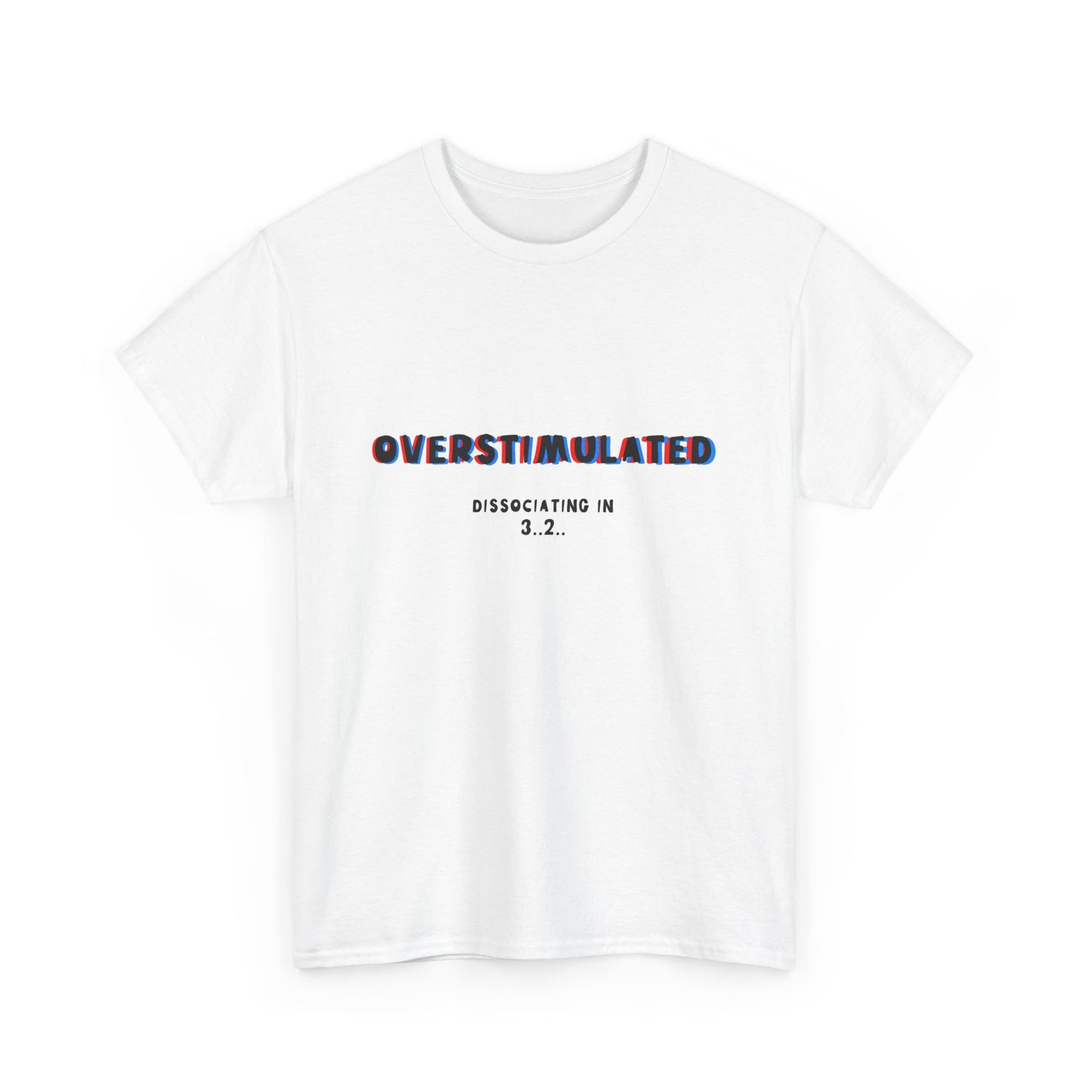 Overstimulated Unisex Heavy Cotton Tee
