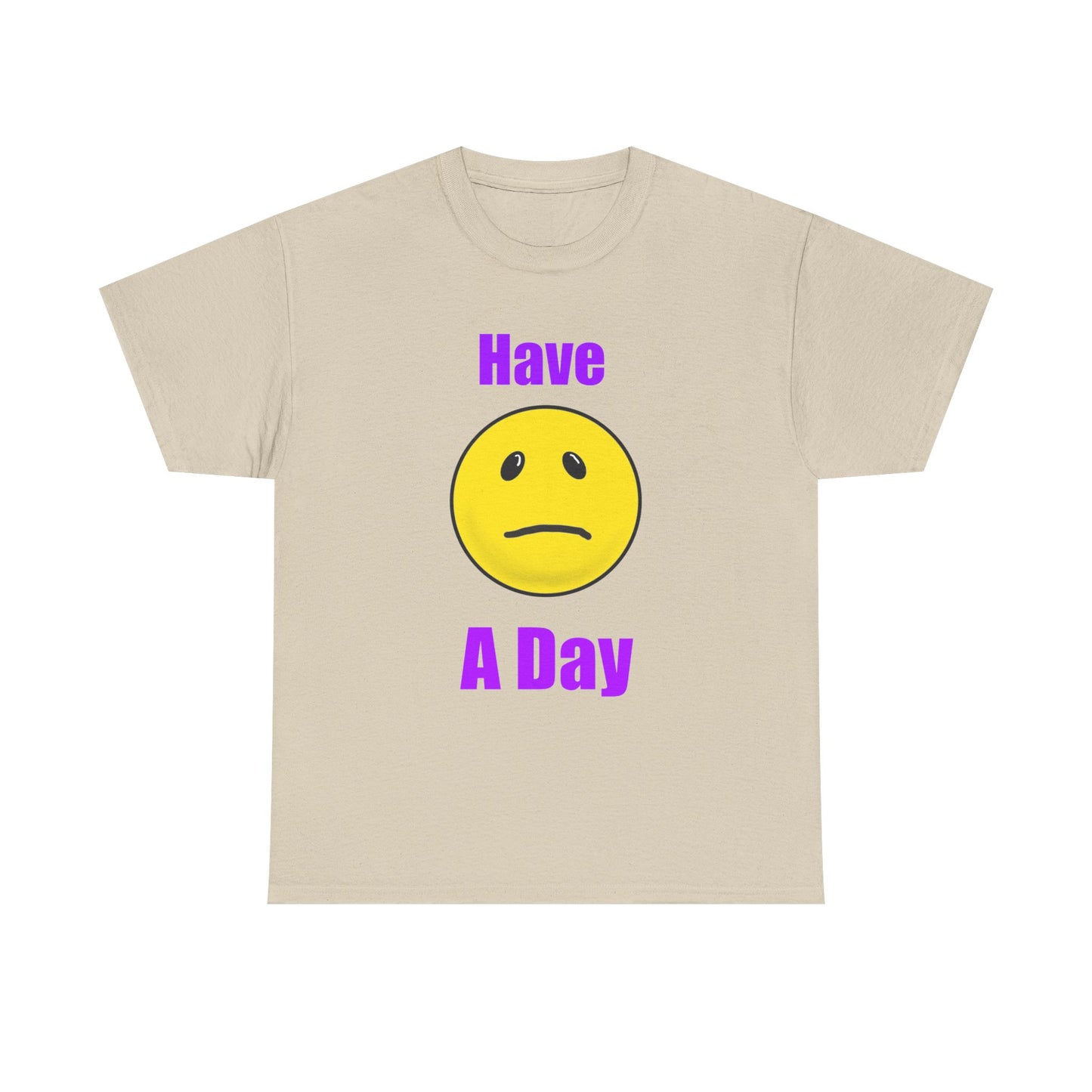 Have a Day Unisex Heavy Cotton Tee