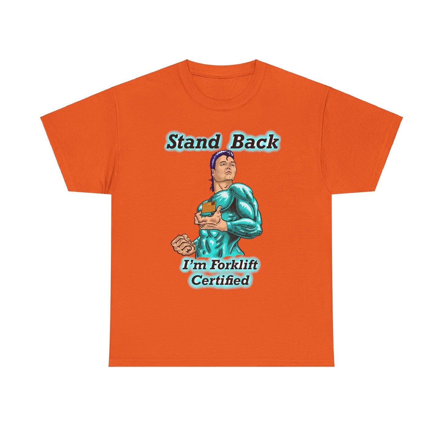 Unisex Heavy Cotton Tee - Stand Back! I'm Forklift Certified