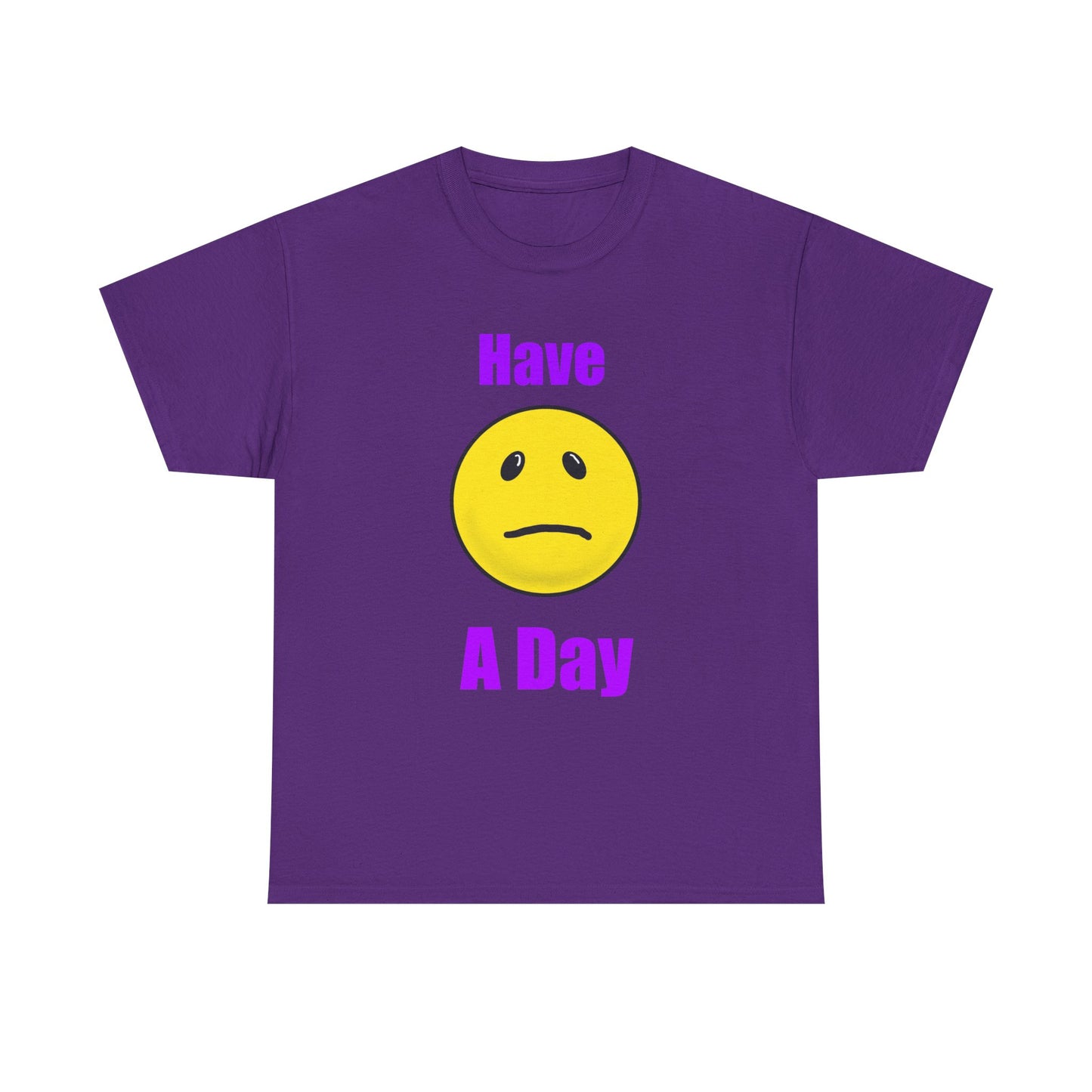 Have a Day Unisex Heavy Cotton Tee