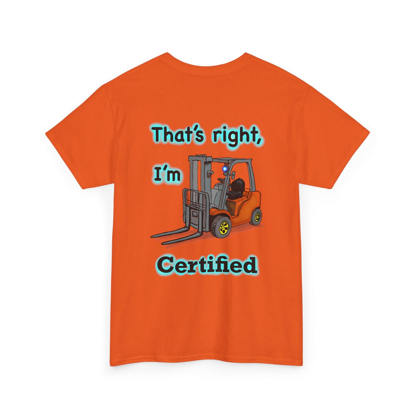 Unisex Heavy Cotton Tee - Stand Back! I'm Forklift Certified