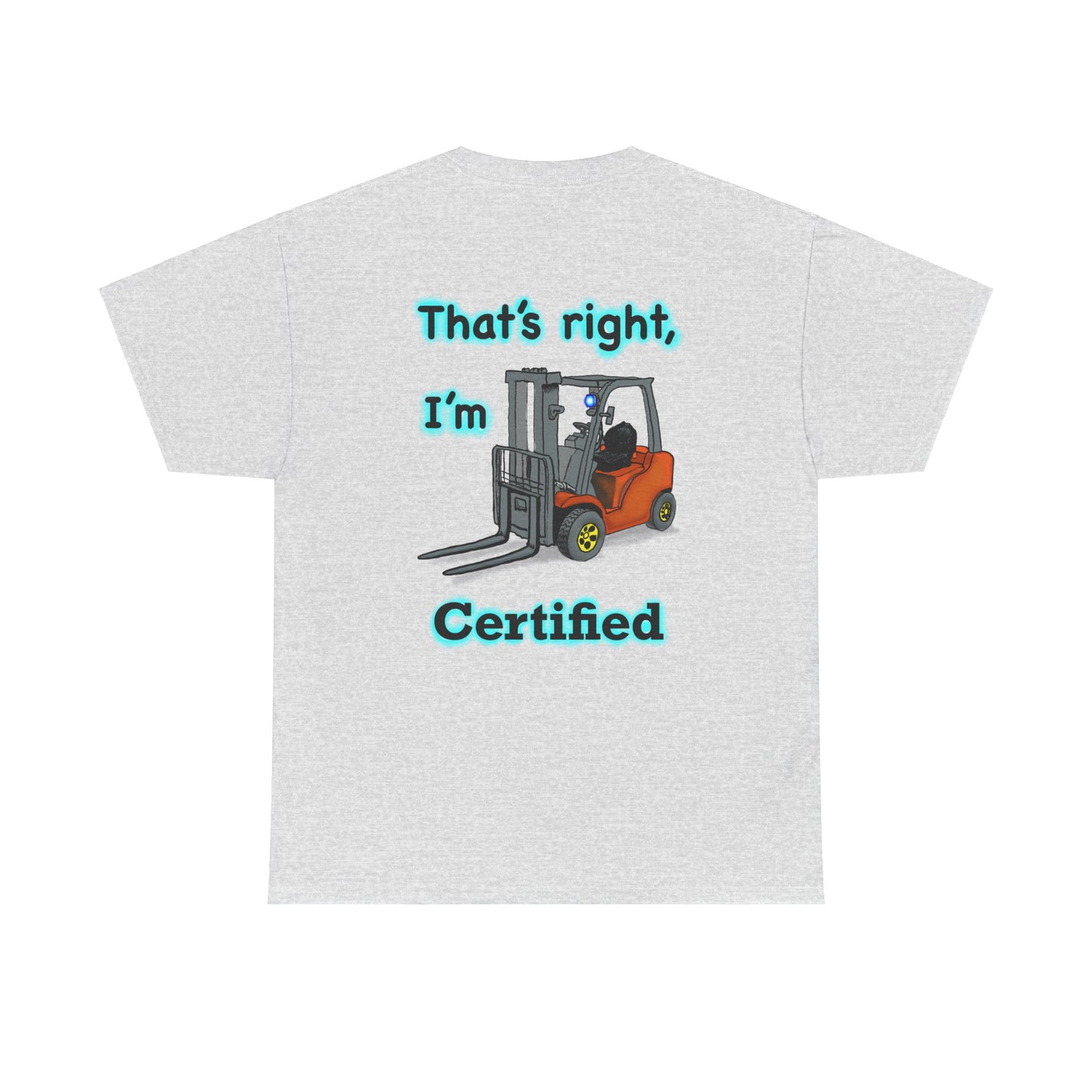 Unisex Heavy Cotton Tee - Stand Back! I'm Forklift Certified