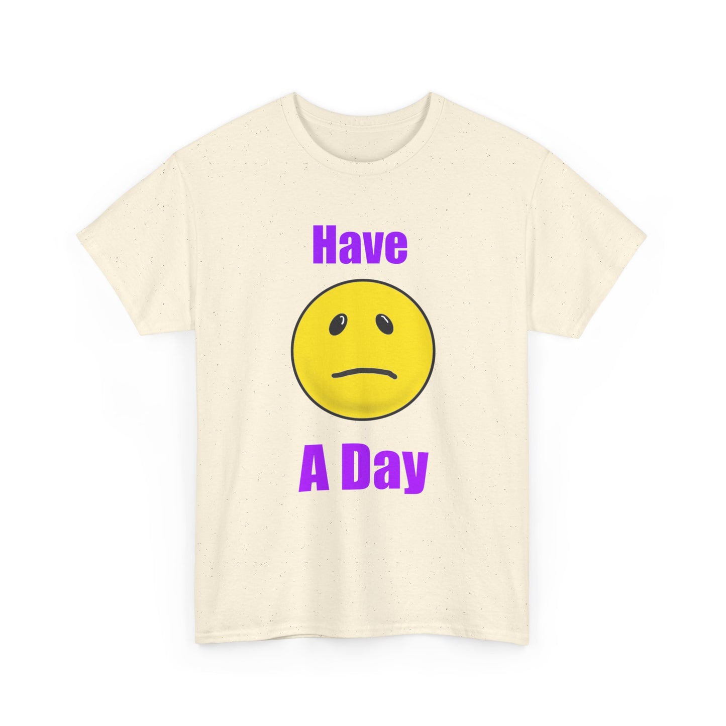 Have a Day Unisex Heavy Cotton Tee