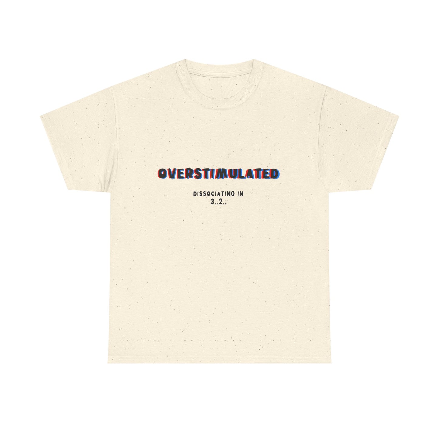 Overstimulated Unisex Heavy Cotton Tee