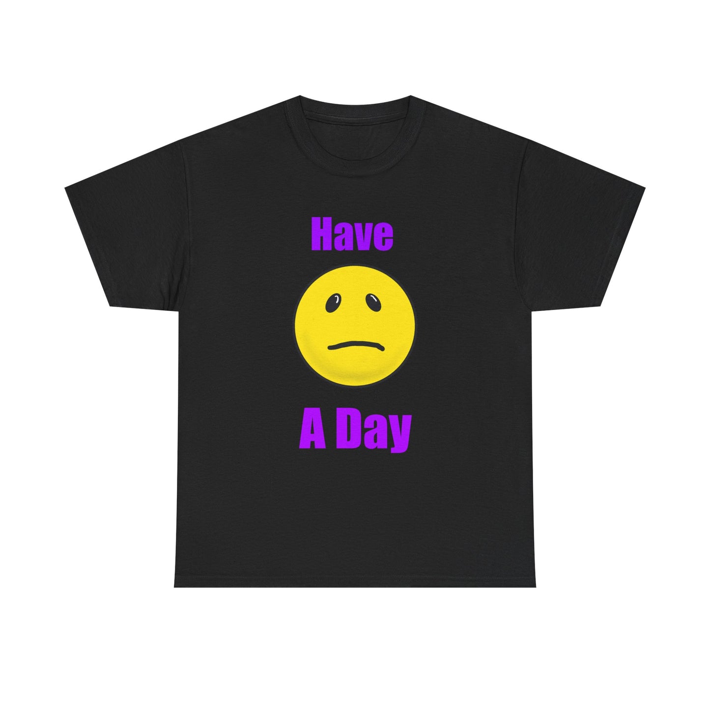 Have a Day Unisex Heavy Cotton Tee