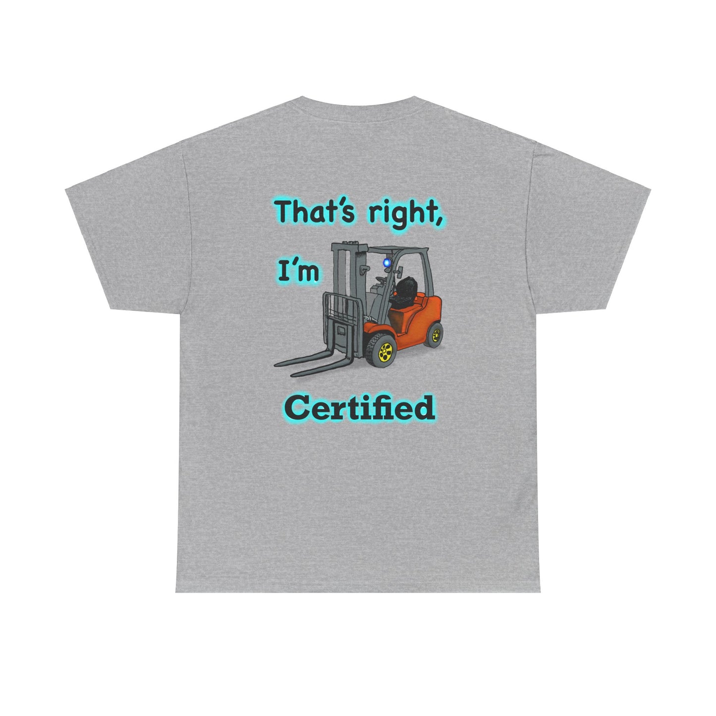 Unisex Heavy Cotton Tee - Stand Back! I'm Forklift Certified